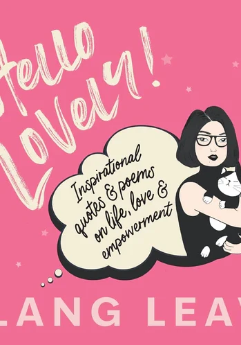 Hello Lovely!: Inspirational Quotes & Poems on Life, Love & Empowerment