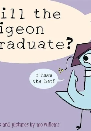 Will the Pigeon Graduate?
